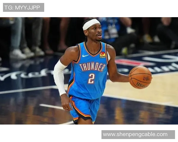 谢伊吉尔杰斯亚历山大如何成为NBA新星引领球队崛起之路